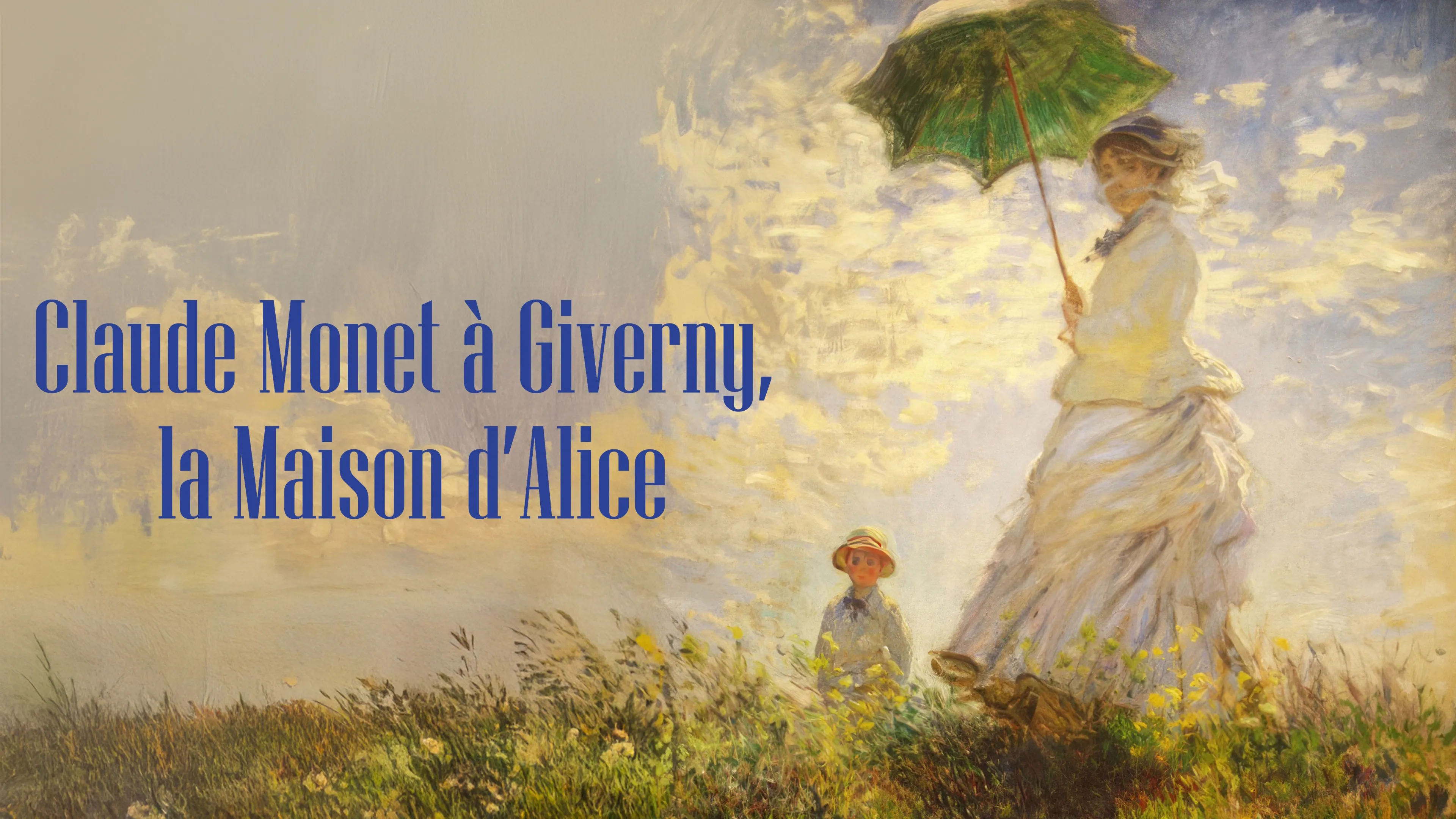 Claude Monet à Giverny, la Maison d’Alice (2011)