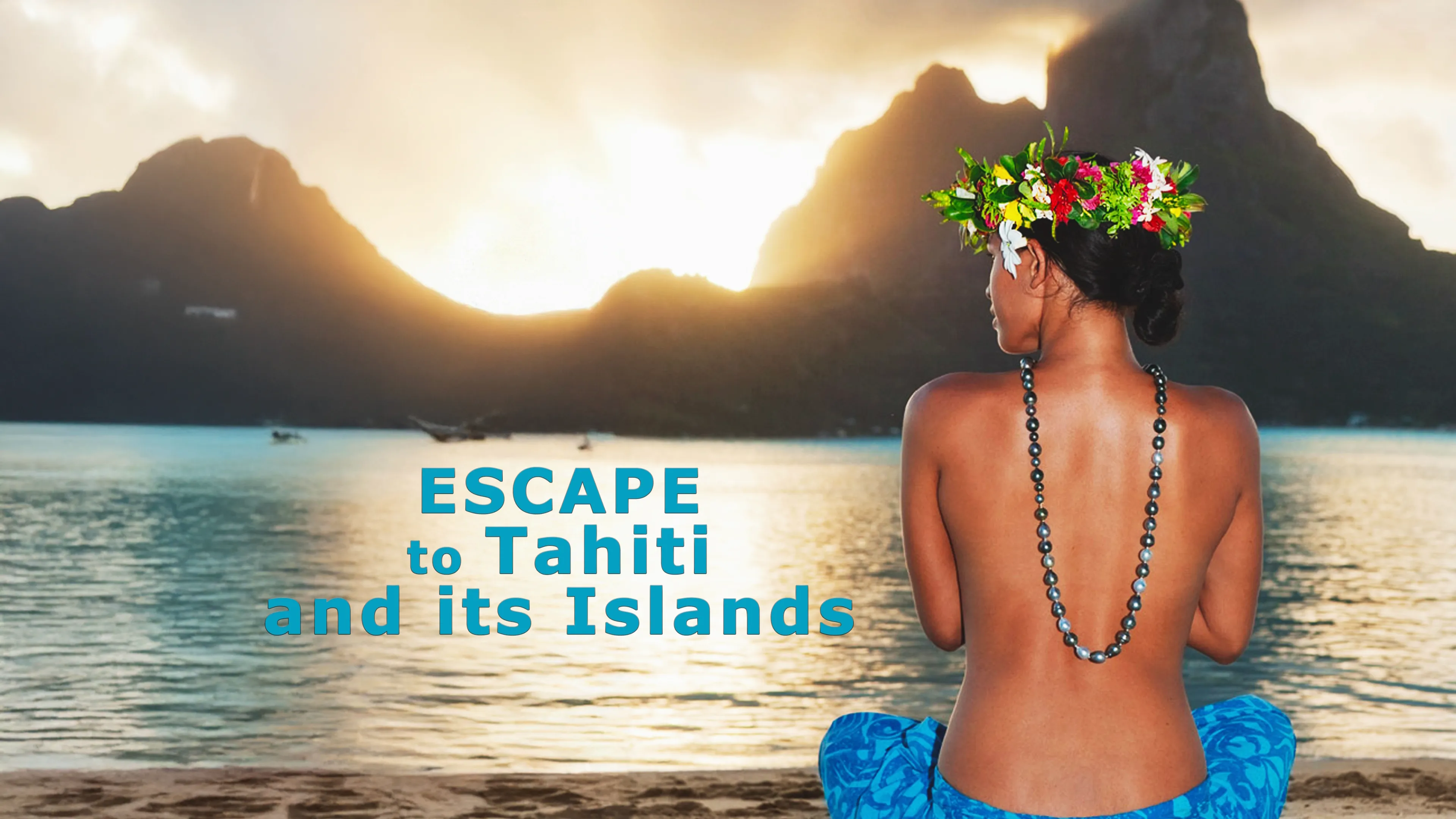 Escape to Tahiti and Her Islands (2011)