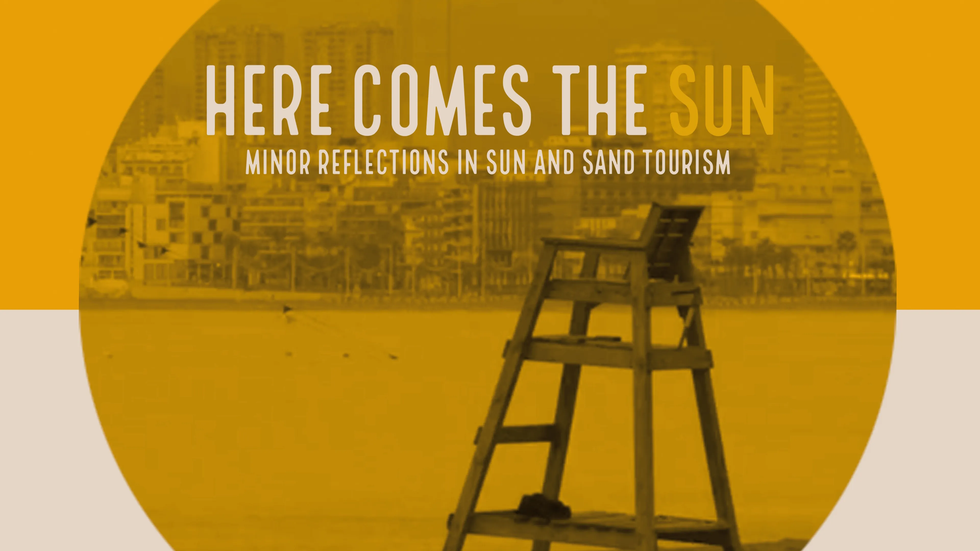 Here Comes the Sun. Minor Reflections in Sun and Sand Tourism (2021)