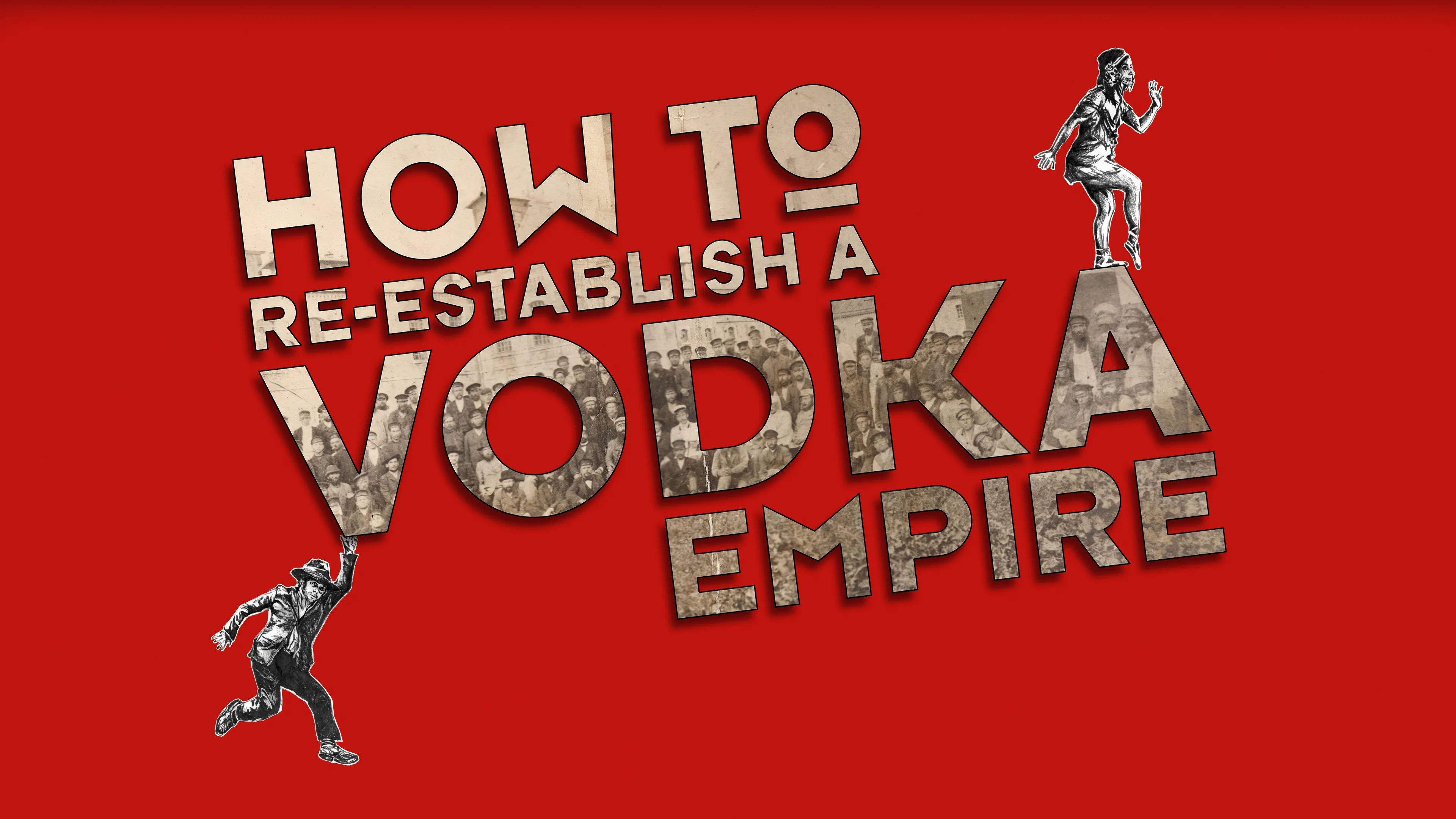 How to Re-Establish a Vodka Empire (2012)