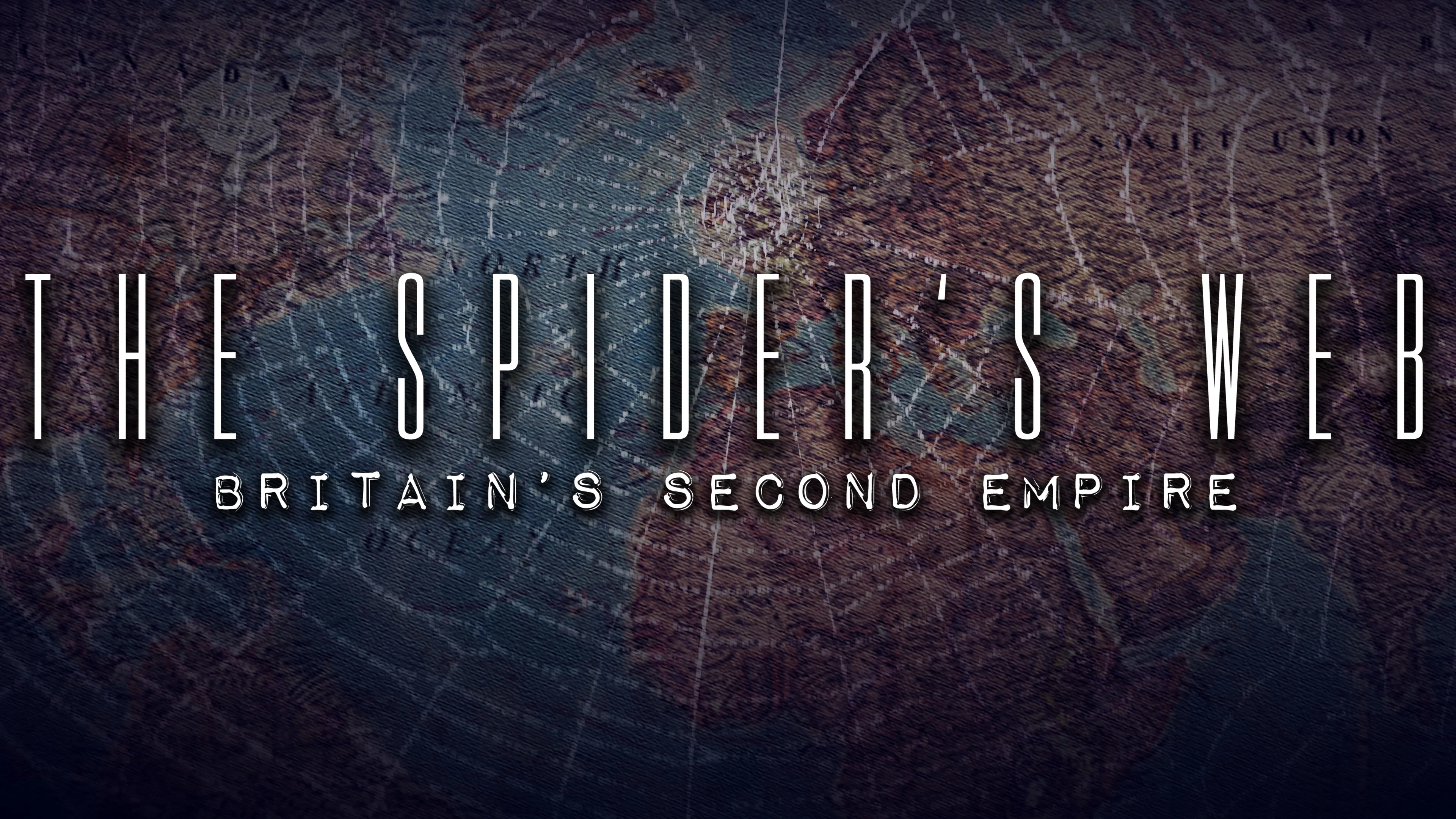 Spider's Web, The: Britain's Second Empire (2017)